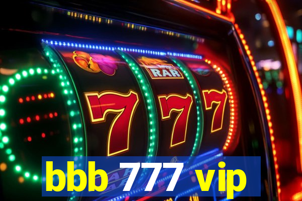 bbb 777 vip